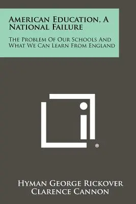 Educația americană, un eșec național: Problema școlilor noastre și ce putem învăța din Anglia - American Education, A National Failure: The Problem Of Our Schools And What We Can Learn From England