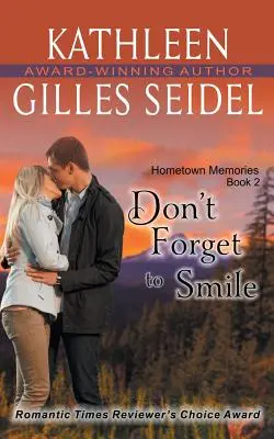 Nu uita să zâmbești (Hometown Memories, Book 2) - Don't Forget to Smile (Hometown Memories, Book 2)