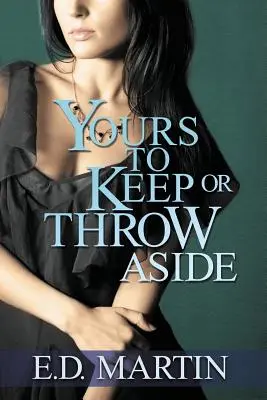 A ta să o păstrezi sau să o arunci - Yours to Keep or Throw Aside