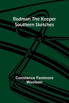 Rodman the Keeper: Schițe sudiste - Rodman the Keeper: Southern Sketches