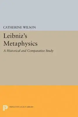 Metafizica lui Leibniz: Un studiu istoric și comparativ - Leibniz's Metaphysics: A Historical and Comparative Study