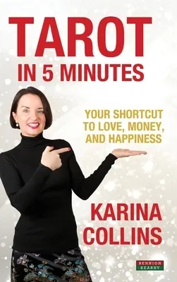Tarot în 5 minute: Scurtătură către dragoste, bani și fericire - Tarot in 5 Minutes: Your Shortcut to Love, Money, and Happiness