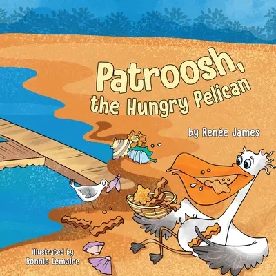 Patroosh, pelicanul înfometat - Patroosh, the Hungry Pelican