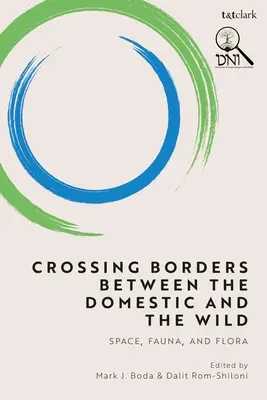Trecerea granițelor dintre domestic și sălbatic: spațiu, faună și floră - Crossing Borders Between the Domestic and the Wild: Space, Fauna, and Flora