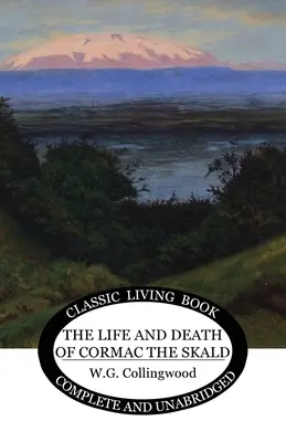 Viața și moartea lui Cormac Skald (The Life and Death of Cormac the Skald) - The Life and Death of Cormac the Skald