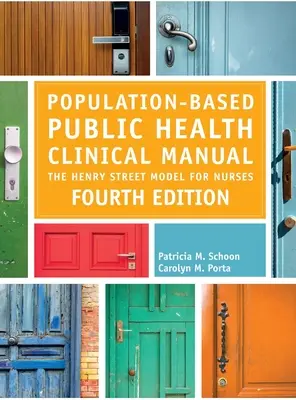 Manual clinic de sănătate publică bazat pe populație, ediția a patra: Modelul Henry Street pentru asistente medicale - Population-Based Public Health Clinical Manual, Fourth Edition: The Henry Street Model for Nurses