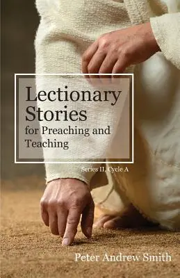 Povestiri din Lecționar pentru predicare și predare: Seria II, Ciclul A - Lectionary Stories For Preaching And Teaching: Series II, Cycle A
