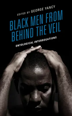 Bărbații negri din spatele vălului: Interogații ontologice - Black Men from Behind the Veil: Ontological Interrogations