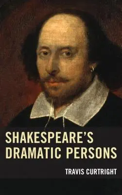 Persoanele dramatice ale lui Shakespeare - Shakespeare's Dramatic Persons