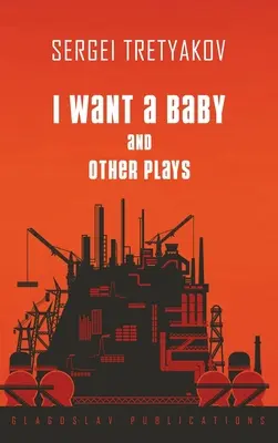 Vreau un copil și alte piese de teatru - I Want a Baby and Other Plays