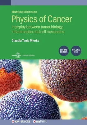 Fizica cancerului: A doua ediție, volumul 1: Interacțiunea dintre biologia tumorii, inflamație și mecanica celulară - Physics of Cancer: Second edition, volume 1: Interplay between tumor biology, inflammation and cell mechanics