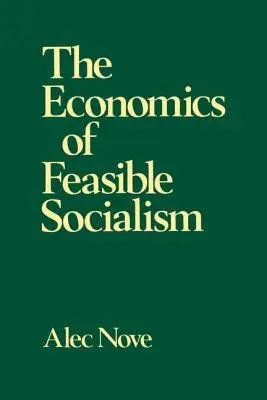 Economia socialismului fezabil (The Economics of Feasible Socialism) - The Economics of Feasible Socialism
