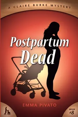 Postpartum mort: Un mister de Claire Burke - Postpartum Dead: A Claire Burke Mystery
