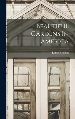 Grădini frumoase în America - Beautiful Gardens In America