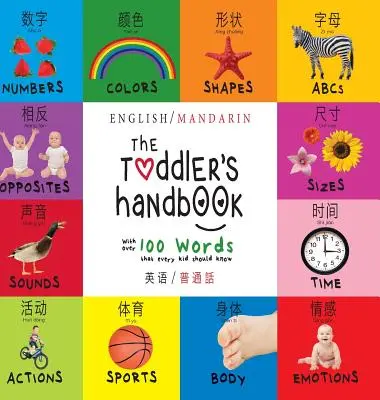 Manualul copilului mic: Bilingv (engleză / mandarină) (Ying yu - 英语 / Pu tong hua- 普通話) Numere, culori, S - The Toddler's Handbook: Bilingual (English / Mandarin) (Ying yu - 英语 / Pu tong hua- 普通話) Numbers, Colors, S