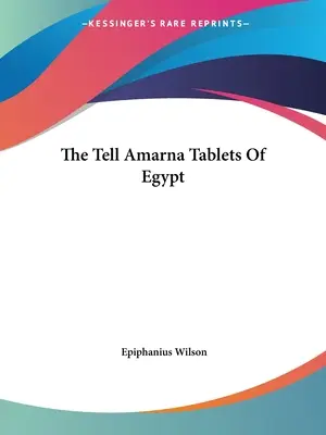 Tăblițele Tell Amarna din Egipt - The Tell Amarna Tablets Of Egypt