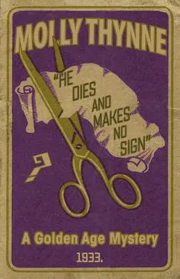 He Dies and Makes no Sign: Un mister din Epoca de Aur - He Dies and Makes no Sign: A Golden Age Mystery