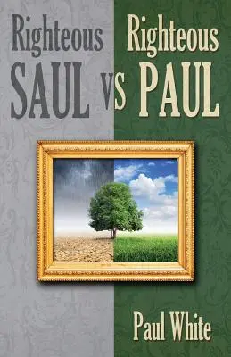 Saul cel drept vs. Paul cel drept - Righteous Saul vs. Righteous Paul