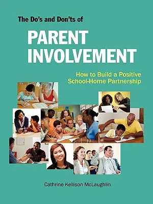 Ce să faci și ce să nu faci în privința implicării părinților - The Do's and Don'ts of Parent Involvement