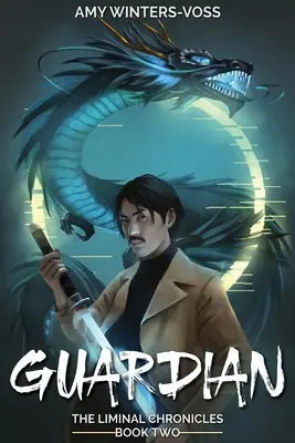 Gardianul: The Liminal Chronicles - Guardian: The Liminal Chronicles