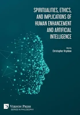 Spiritualități, etică și implicații ale ameliorării umane și ale inteligenței artificiale - Spiritualities, ethics, and implications of human enhancement and artificial intelligence