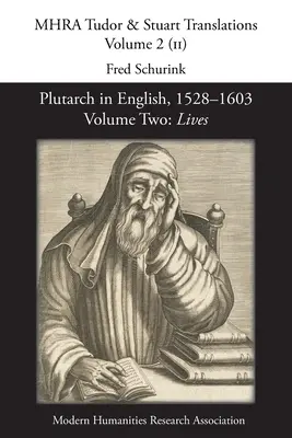 Plutarch în limba engleză, 1528-1603. Volumul doi: Vieți - Plutarch in English, 1528-1603. Volume Two: Lives