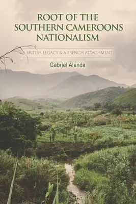 Rădăcina naționalismului din Camerunul de Sud - Root Of The Southern Cameroons Nationalism