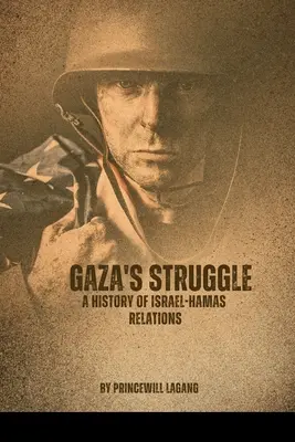 Lupta din Gaza: O istorie a relațiilor Israel-Hamas - Gaza's Struggle: A History of Israel-Hamas Relations
