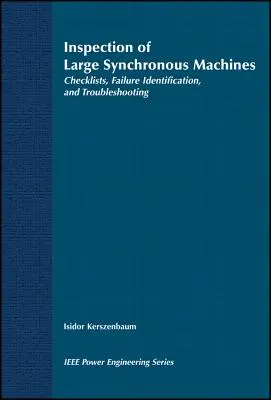 Inspection of Large Synchronous Machines: Liste de verificare, identificarea defecțiunilor și depanarea - Inspection of Large Synchronous Machines: Checklists, Failure Identification, and Troubleshooting