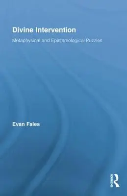 Intervenție divină: Enigme metafizice și epistemologice - Divine Intervention: Metaphysical and Epistemological Puzzles