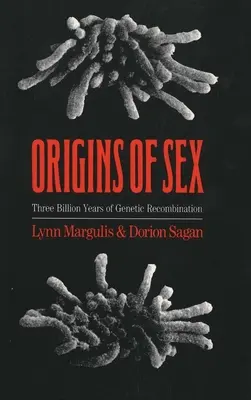 Originile sexului: Trei miliarde de ani de recombinare genetică - Origins of Sex: Three Billion Years of Genetic Recombination