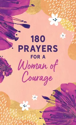 180 de rugăciuni pentru o femeie curajoasă - 180 Prayers for a Woman of Courage