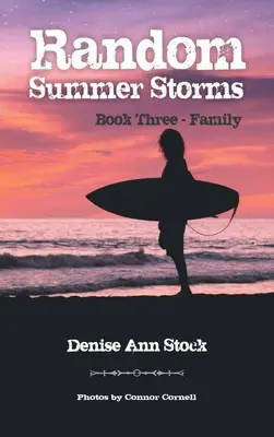 Furtuni aleatorii de vară: Cartea a treia - Familia - Random Summer Storms: Book Three - Family