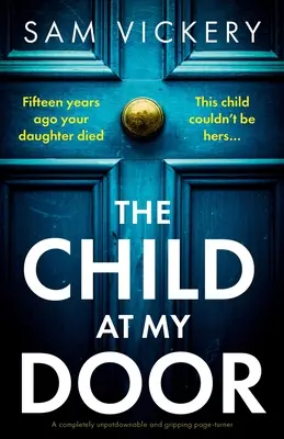 The Child at My Door: Un roman captivant și de neasumat - The Child at My Door: A completely unputdownable and gripping page-turner