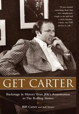 Get Carter: În culisele istoriei, de la asasinarea lui JFK la Rolling Stones - Get Carter: Backstage in History from JFK's Assassination to the Rolling Stones