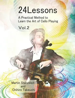 24 de lecții O metodă practică de a învăța arta de a cânta la violoncel Vol.2 - 24 Lessons A Practical Method to Learn the Art of Cello Playing Vol.2