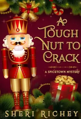 O nucă greu de spart: Un mister Spicetown - A Tough Nut to Crack: A Spicetown Mystery
