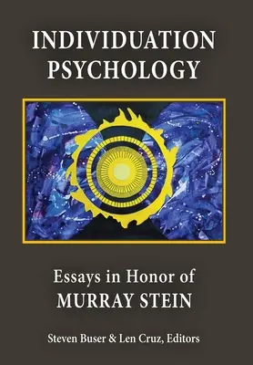 Psihologia Individuării: Eseuri în onoarea lui Murray Stein - Individuation Psychology: Essays in Honor of Murray Stein