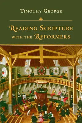 Citirea Scripturii împreună cu reformatorii - Reading Scripture with the Reformers