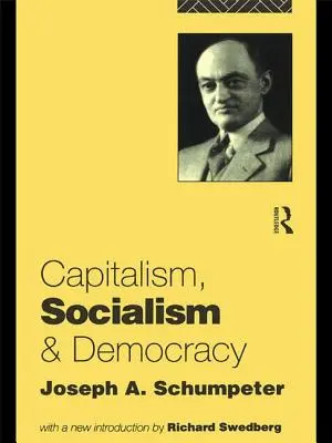 Capitalism, socialism și democrație - Capitalism, Socialism and Democracy
