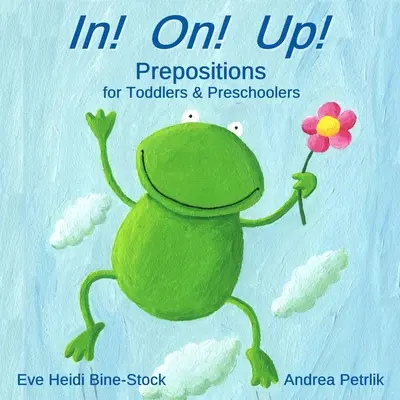 În! On! Up!: Prepoziții pentru copii mici și preșcolari - In! On! Up!: Prepositions for Toddlers & Preschoolers