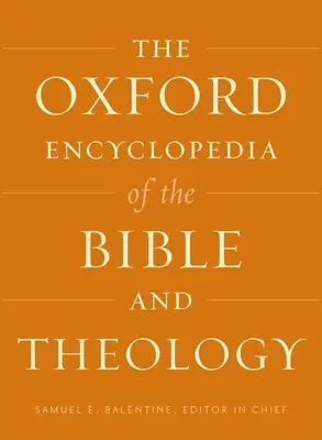 Enciclopedia Oxford a Bibliei și Teologiei - The Oxford Encyclopedia of the Bible and Theology
