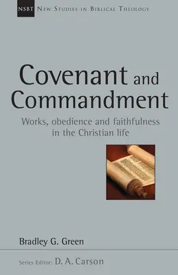 Legământ și poruncă: Lucrări, ascultare și fidelitate în viața creștină Volumul 33 - Covenant and Commandment: Works, Obedience and Faithfulness in the Christian Life Volume 33