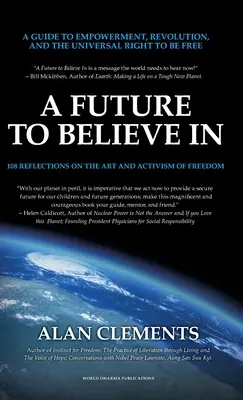Un viitor în care să crezi: 108 Reflecții asupra artei și activismului libertății - A Future To Believe In: 108 Reflections on the Art and Activism of Freedom