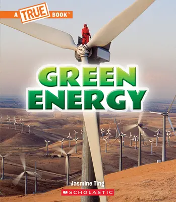 Energie verde (o carte adevărată: un viitor verde) - Green Energy (a True Book: A Green Future)