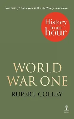 Primul Război Mondial: Istoria într-o oră - World War One: History in an Hour