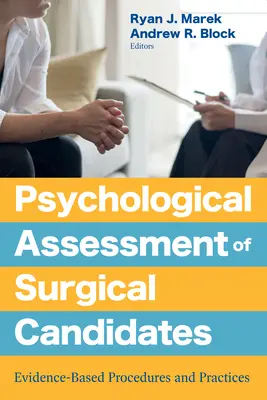 Evaluarea psihologică a candidaților la chirurgie: Proceduri și practici bazate pe dovezi - Psychological Assessment of Surgical Candidates: Evidence-Based Procedures and Practices