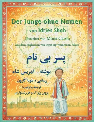 Băiatul fără nume (The boy without a name): Ediție bilingvă germană-dari - Der Junge ohne Namen: Zweisprachige Ausgabe Deutsch-Dari
