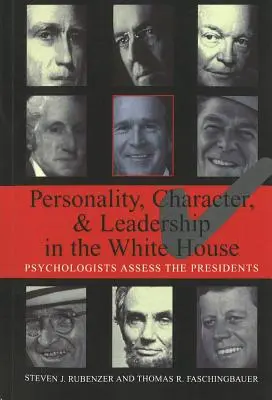 Personalitate, caracter și leadership la Casa Albă: Psihologii îi evaluează pe președinți - Personality, Character, and Leadership in the White House: Psychologists Assess the Presidents