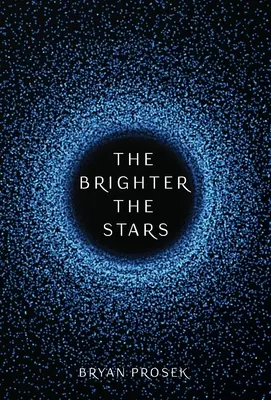 The Brighter the Stars: Volumul 1 - The Brighter the Stars: Volume 1